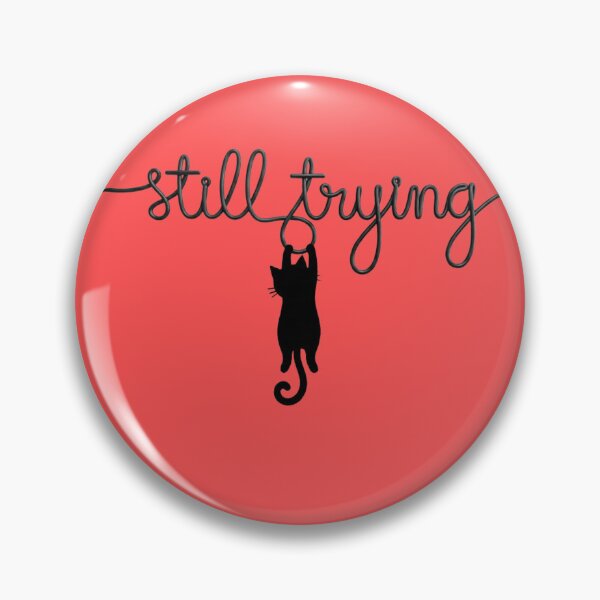 Item preview, Still Trying Cat Design | Cute Motivational Cat Quote for Resilience designed and sold by SV-Creation.