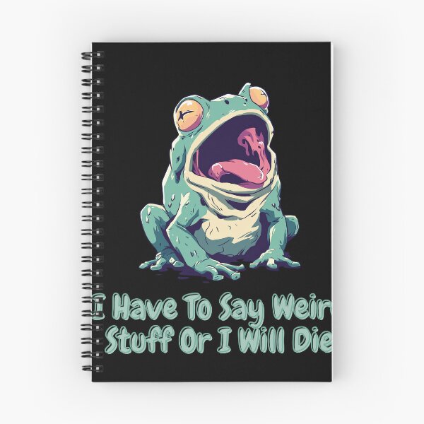 Item preview, I Have To Say Weird Stuff Or I'll Die Chaotic Frog Meme designed and sold by Region.