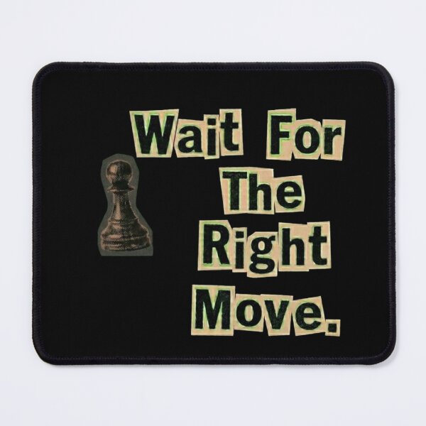 Item preview, Wait For The Right Move Chess Design | Strategic Mindset & Patience Motivation designed and sold by SV-Creation.