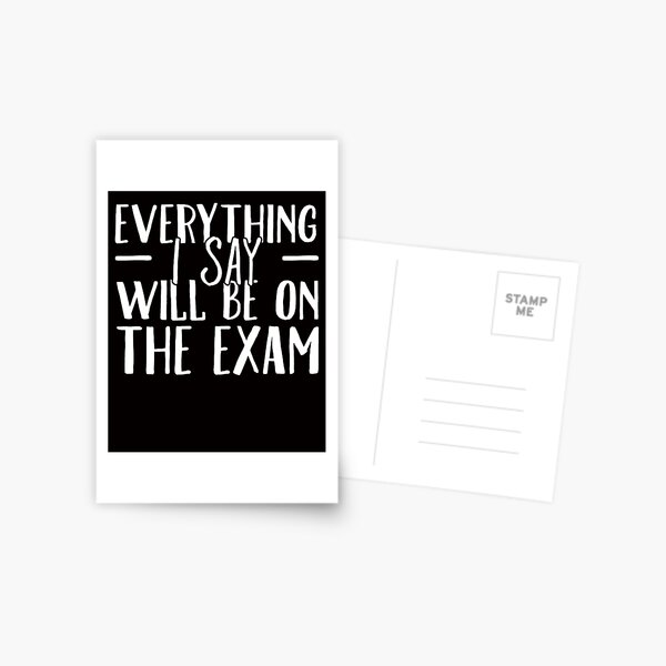 Item preview, Everything I Say Will be On The Exam - Funny Teacher designed and sold by Captain Mood.