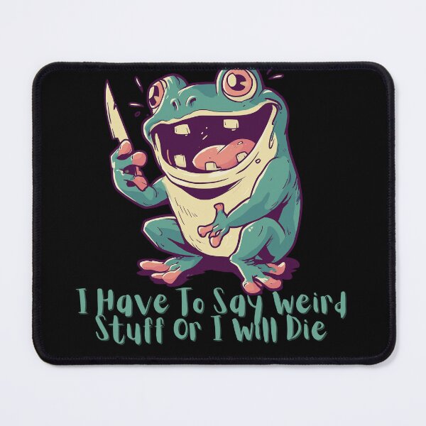 Item preview, I Have To Say Weird Stuff Or I'll Die Chaotic Frog With Knife  designed and sold by Region.