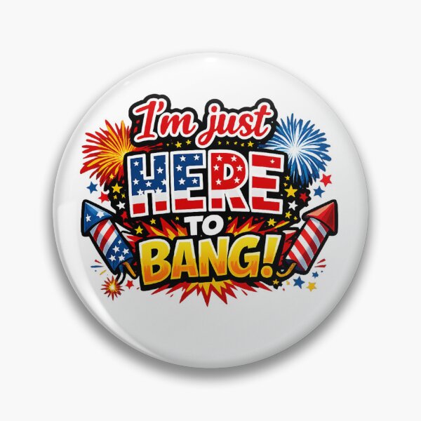 Item preview, Funny 4th of July Memorial Day Just Here To Bang designed and sold by ttuniques.