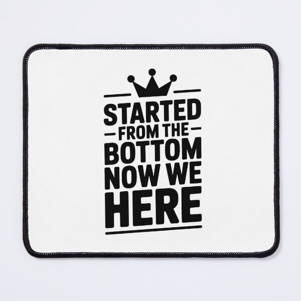Item preview, Started From the Bottom Now We're Here Drake Lyric Hustle Design designed and sold by Enea Kelo.