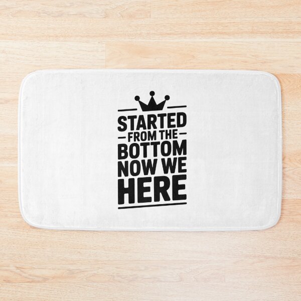 Item preview, Started From the Bottom Now We're Here Drake Lyric Hustle Design designed and sold by Enea Kelo.