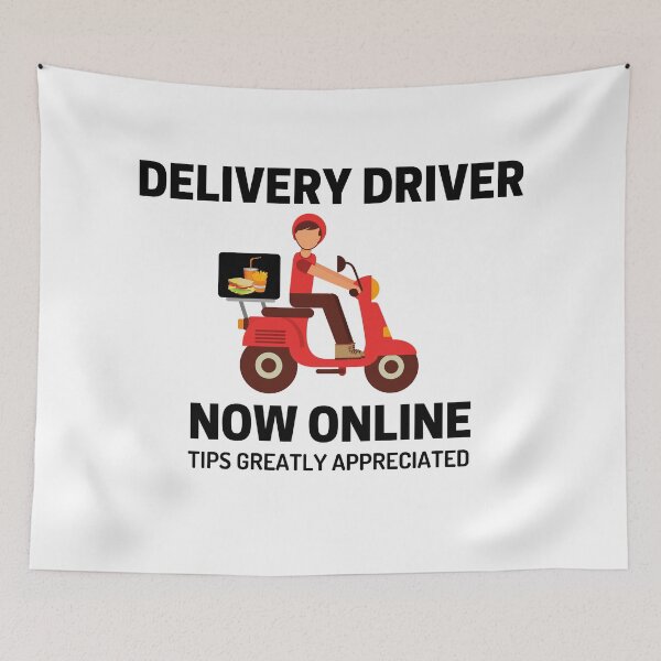 Item preview, Delivery Driver Now Online Tips Greatly Appreciated Funny Delivery Driver Design designed and sold by Moriarty's Digital Visions.