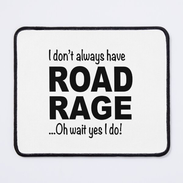 Item preview, I Don't Always Have Road Rage Funny Driver Humor Quote designed and sold by Moriarty's Digital Visions.