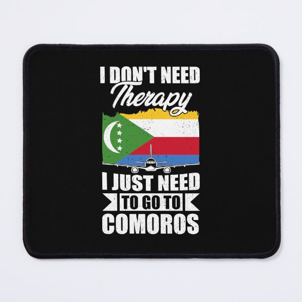 Item preview, I Don't Need Therapy I Just Need to Go to Comoros   designed and sold by GabbyKash.
