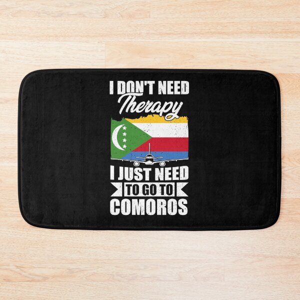 Item preview, I Don't Need Therapy I Just Need to Go to Comoros   designed and sold by GabbyKash.