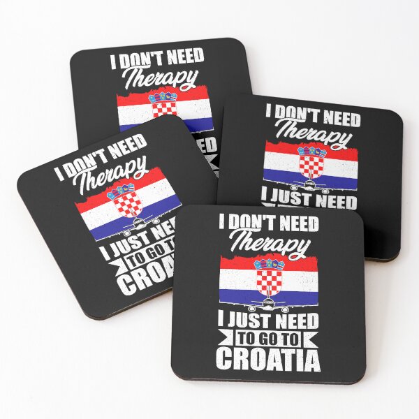 Item preview, I Don't Need Therapy I Just Need to Go to croatia     designed and sold by GabbyKash.