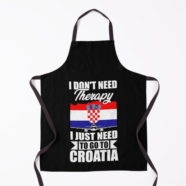 Item preview, I Don't Need Therapy I Just Need to Go to croatia designed and sold by GabbyKash.
