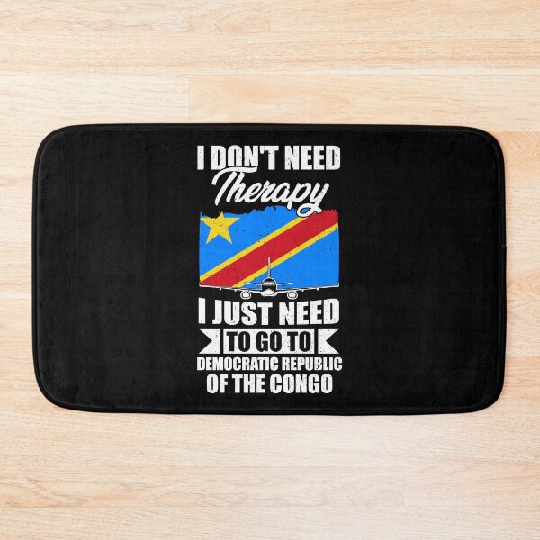 Item preview, I Don't Need Therapy I Just Need to Go to Democratic Republic of the Congo designed and sold by GabbyKash.