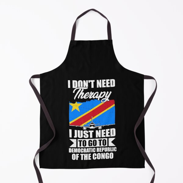 Item preview, I Don't Need Therapy I Just Need to Go to Democratic Republic of the Congo designed and sold by GabbyKash.