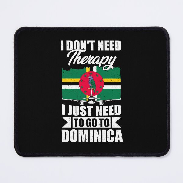 Item preview, I Don't Need Therapy I Just Need to Go to Dominica designed and sold by GabbyKash.