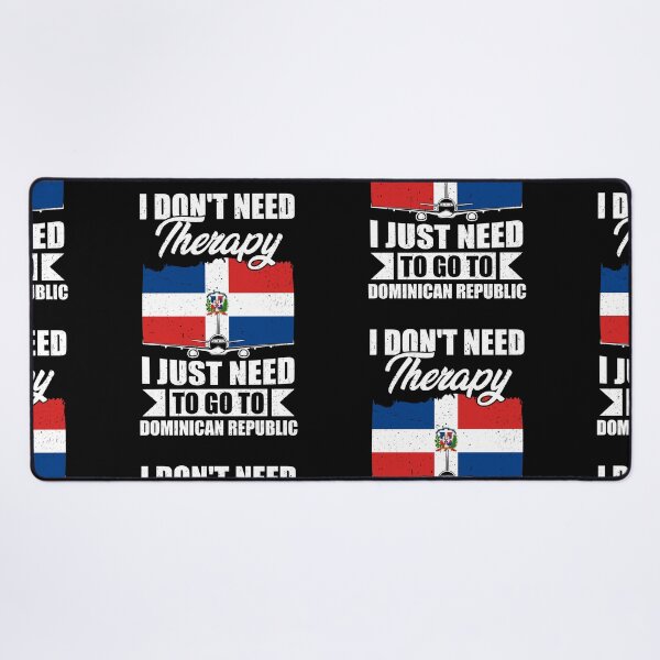 Item preview, I Don't Need Therapy I Just Need to Go to Dominican Republic designed and sold by GabbyKash.