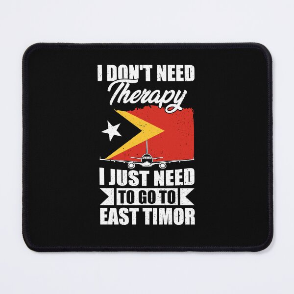 Item preview, I Don't Need Therapy I Just Need to Go to East Timor designed and sold by GabbyKash.