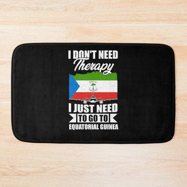 Item preview, I Don't Need Therapy I Just Need to Go to Equatorial Guinea designed and sold by GabbyKash.