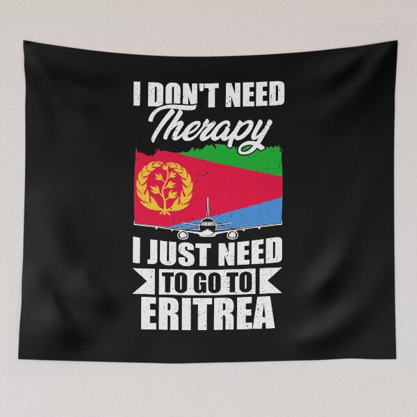Item preview, I Don't Need Therapy I Just Need to Go to Eritrea designed and sold by GabbyKash.