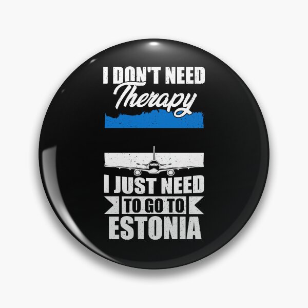 Item preview, I Don't Need Therapy I Just Need to Go to Estonia    designed and sold by GabbyKash.
