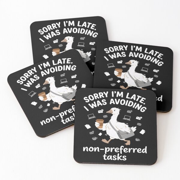 Item preview, Sorry I'm Late Avoiding Non Preferred Tasks designed and sold by FreshVibe Prints.