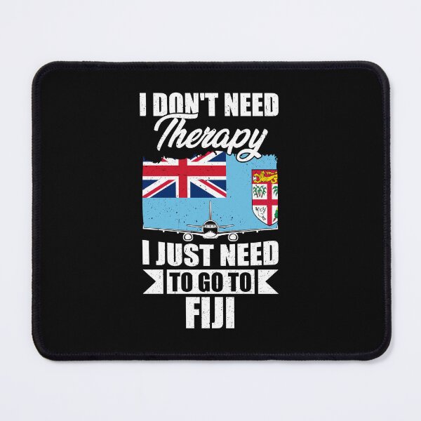 Item preview, I Don't Need Therapy I Just Need to Go to Fiji    designed and sold by GabbyKash.