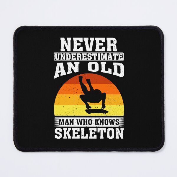Item preview, Never Underestimate an Old Man Who knows Skeleton designed and sold by CosmoKitsch.