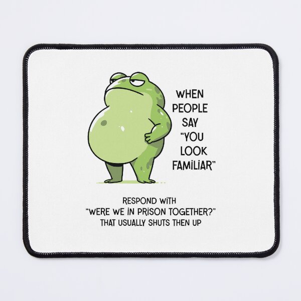 Item preview, Frog - Were We in Prison Together? End awkward public conversations designed and sold by WigOutlet.