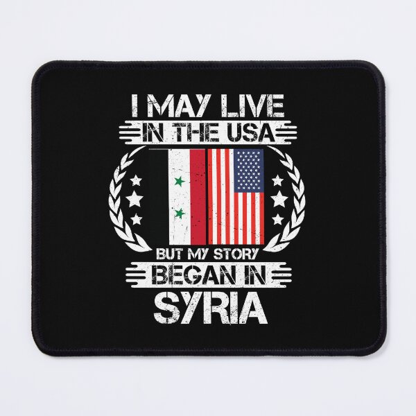 Item preview, I May Live In The USA But My Story Began In Syria designed and sold by CosmoKitsch.
