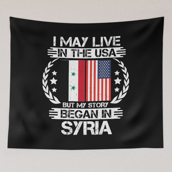 Item preview, I May Live In The USA But My Story Began In Syria designed and sold by CosmoKitsch.