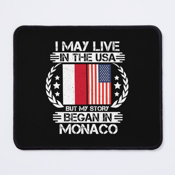 Item preview, I May Live In The USA But My Story Began In monaco  designed and sold by CosmoKitsch.