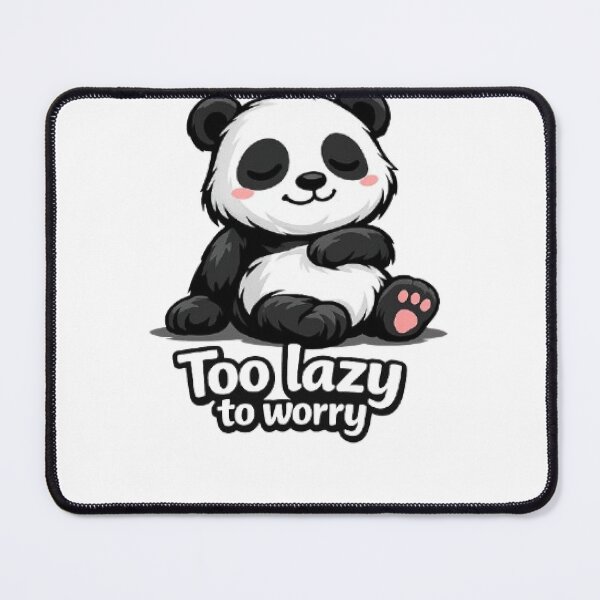 Item preview, Lazy Panda - Too Lazy to Worry designed and sold by Barkashow.