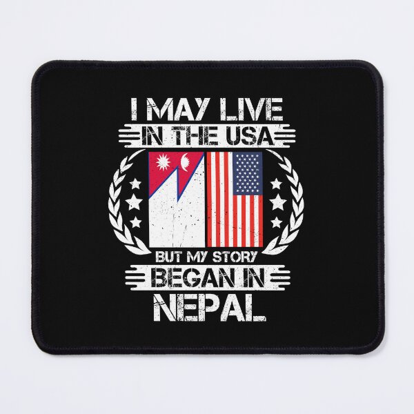 Item preview, I May Live In The USA But My Story Began In Nepal designed and sold by CosmoKitsch.