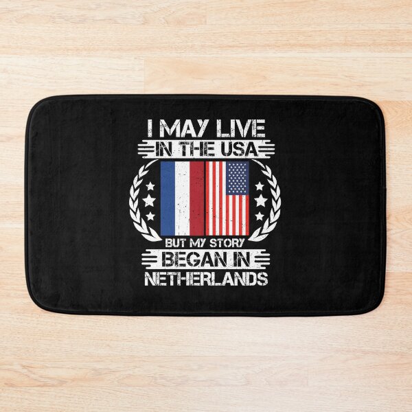 Item preview, I May Live In The USA But My Story Began In Netherlands   designed and sold by CosmoKitsch.