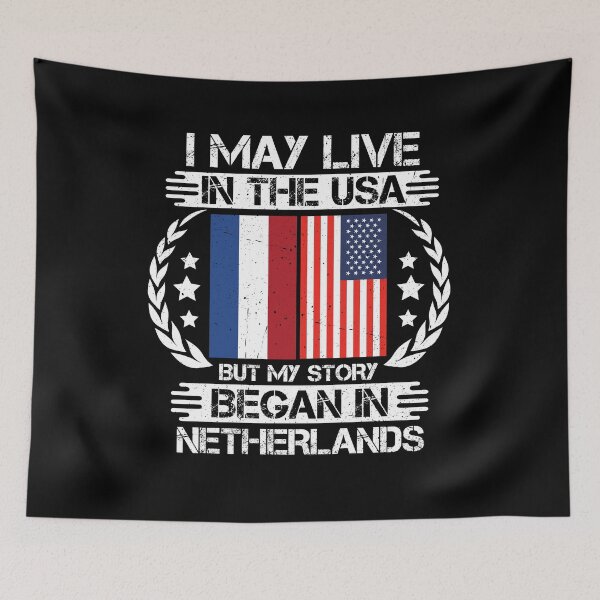 Item preview, I May Live In The USA But My Story Began In Netherlands   designed and sold by CosmoKitsch.