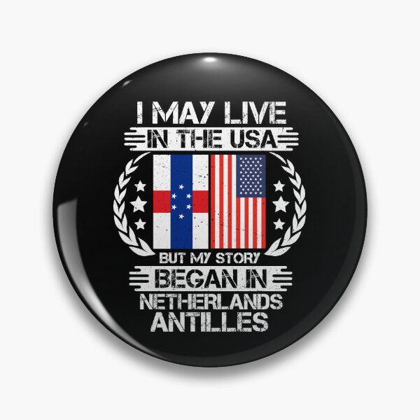 Item preview, I May Live In The USA But My Story Began In Netherlands Antilles designed and sold by CosmoKitsch.