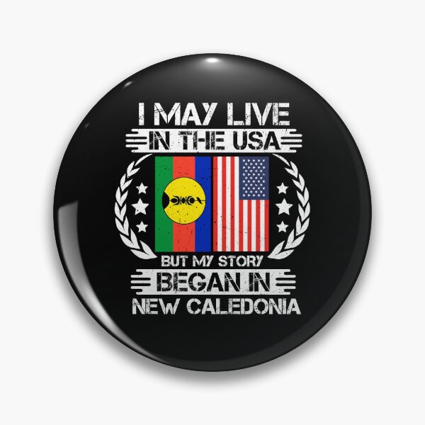 Item preview, I May Live In The USA But My Story Began In New Caledonia designed and sold by CosmoKitsch.