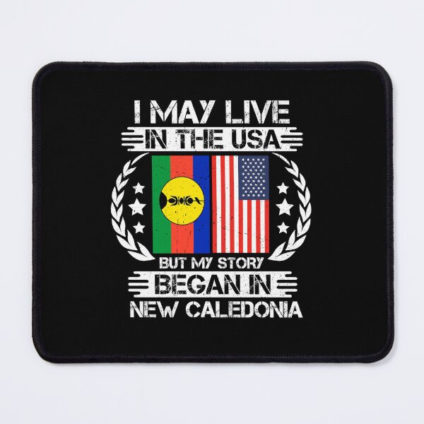 Item preview, I May Live In The USA But My Story Began In New Caledonia designed and sold by CosmoKitsch.