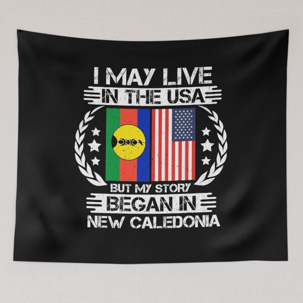 Item preview, I May Live In The USA But My Story Began In New Caledonia designed and sold by CosmoKitsch.