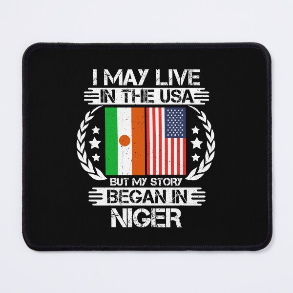 Item preview, I May Live In The USA But My Story Began In Niger  designed and sold by CosmoKitsch.