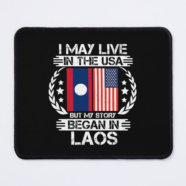 Item preview, I May Live In The USA But My Story Began In Laos designed and sold by CosmoKitsch.