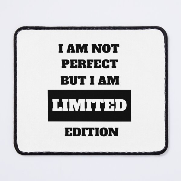 Item preview, I Am Not Perfect But I Am Limited Edition Funny Quote designed and sold by Moriarty's Digital Visions.