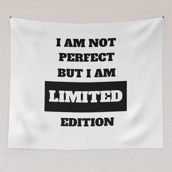 Item preview, I Am Not Perfect But I Am Limited Edition Funny Quote designed and sold by Moriarty's Digital Visions.