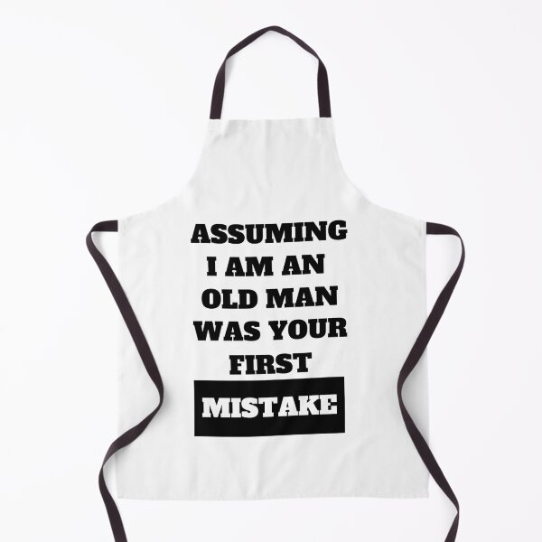 Item preview, Assuming I Am An Old Man Was Your First Mistake Funny Quote designed and sold by Moriarty's Digital Visions.