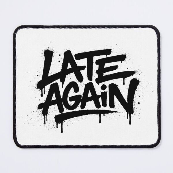 Item preview, LATE AGAIN Graffiti Spray Paint Street Art Typography designed and sold by lalunadraw1.