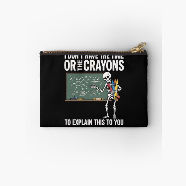 Item preview, I Don't Have The Time Or The Crayons to Explain This to You  designed and sold by FreshVibe Prints.