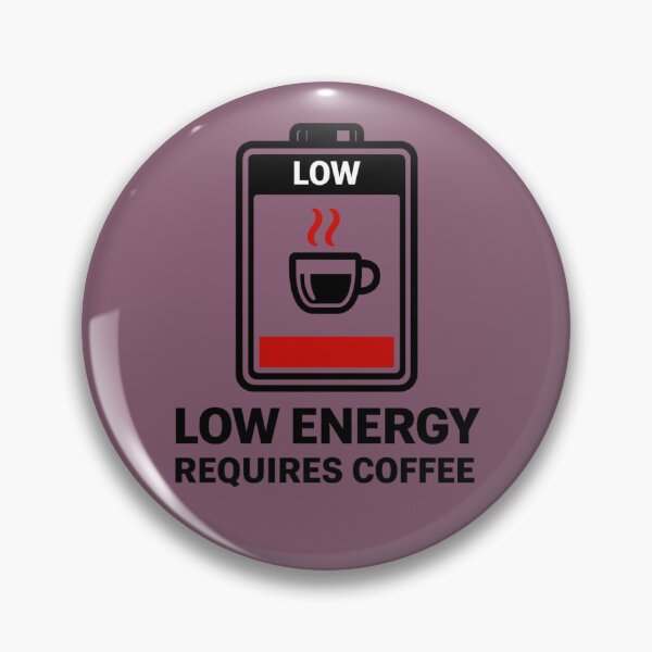 Item preview, Low Energy Requires Coffee – Funny Battery Coffee Design Tags: designed and sold by BB Design Garage.