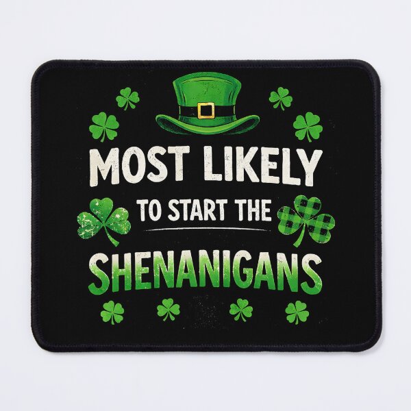 Item preview, Most Likely To Start The Shenanigans designed and sold by Kladhadredo.