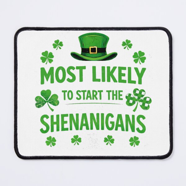 Item preview, Most Likely To Start The Shenanigans designed and sold by Kladhadredo.