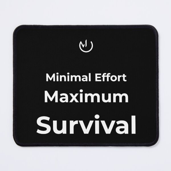 Item preview, Minimal Effort Maximum Survival – Funny Corporate Mood Quote designed and sold by mostly_offline.