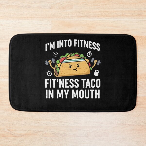 Item preview, I'm Into Fitness Fit’ness Taco In My Mouth designed and sold by FreshVibe Prints.