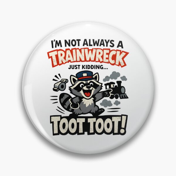 Item preview, Not Always A Trainwreck Just Kidding designed and sold by FreshVibe Prints.